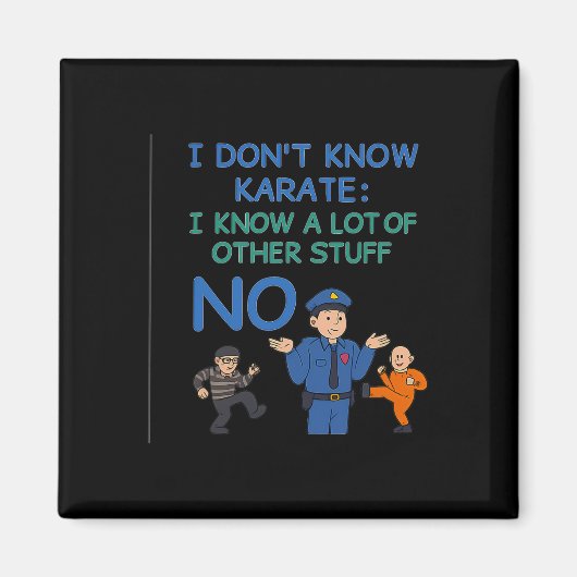 No Karate Polizist Funny Officer Pride Graphic Wea Magnet (Vorne)
