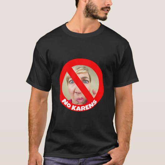 No Karens Spaß T-Shirt (Vorderseite)