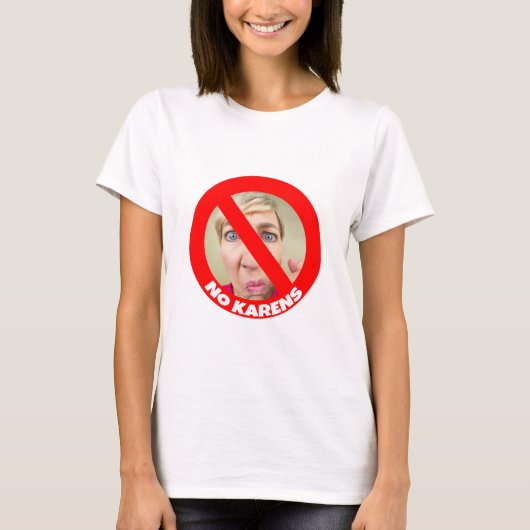 No Karens Spaß T-Shirt (Vorderseite)