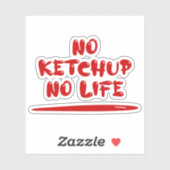 No Ketchup No Life Aufkleber (Blatt)