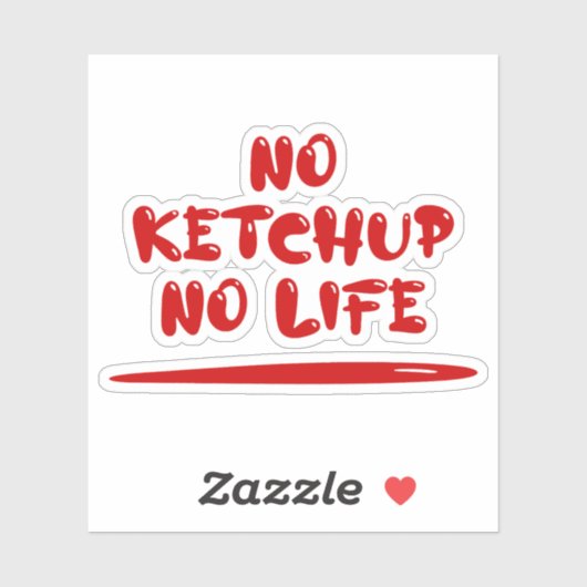 No Ketchup No Life Aufkleber (Blatt)