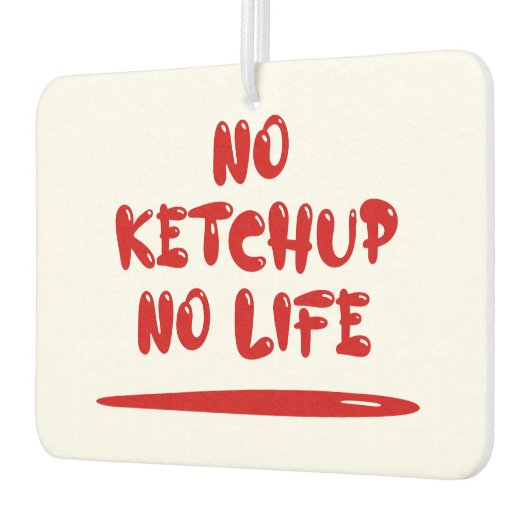 No Ketchup No Life Autolufterfrischer (Links)