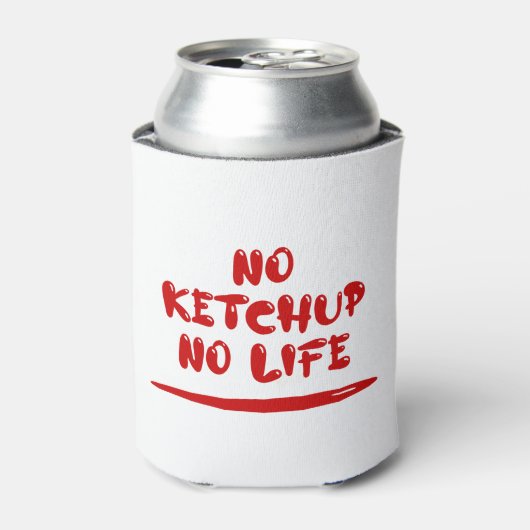 No Ketchup No Life Dosenkühler (Kanne Vorderseite)