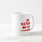 No Ketchup No Life Kaffeetasse (VorderseiteRechts)