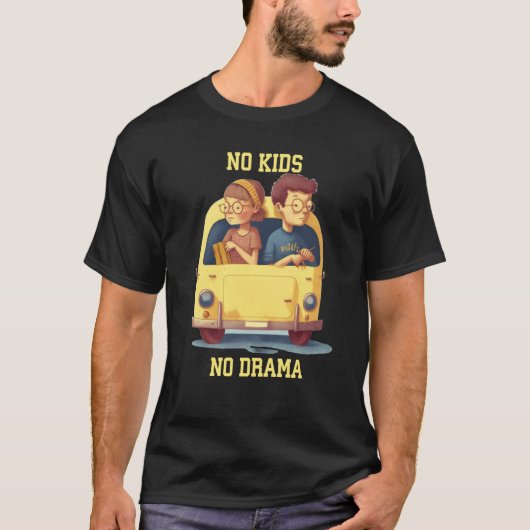 No Kids No Drama Childree T-Shirt (Vorderseite)
