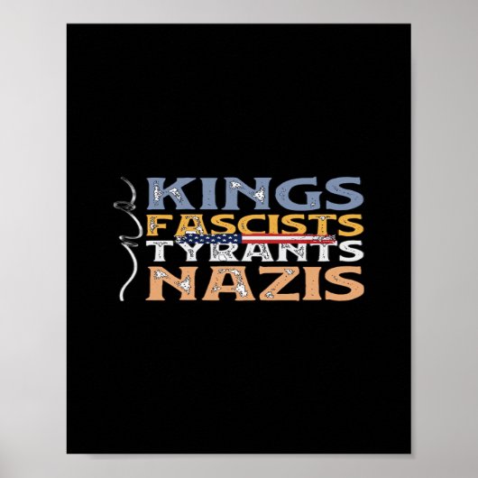 No Kings, Fascists, Tyrants, Nazis – Anti-Authorit Poster (Vorne)