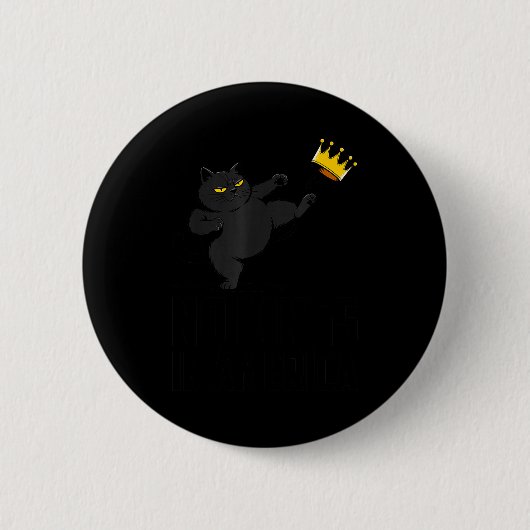 No Kings In America Black Cat Funny Litical Meme 4 Button (Vorderseite)