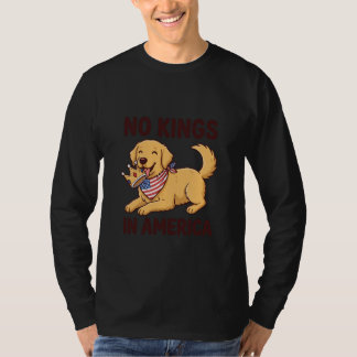 No Kings in America Golden Retriever T-Shirt