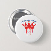 No Kings In America II Classic Button (Vorne & Hinten)