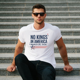 No Kings in America March 28 2026 T-Shirt