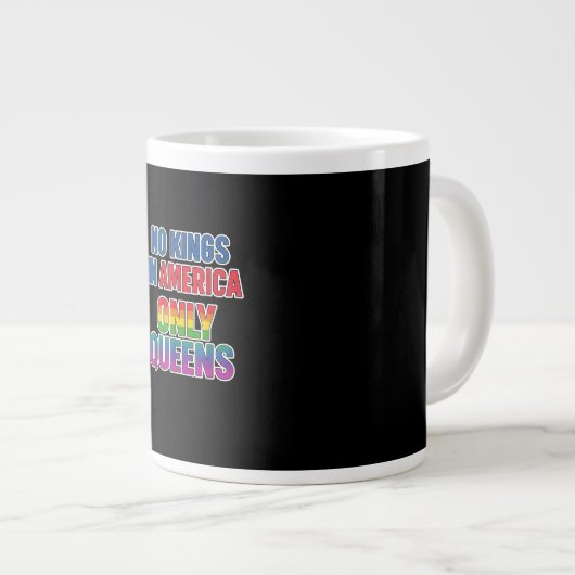 No Kings In America Only Queens Funny Queer Gay Pr Jumbo-Tasse (Vorderseite Rechts)