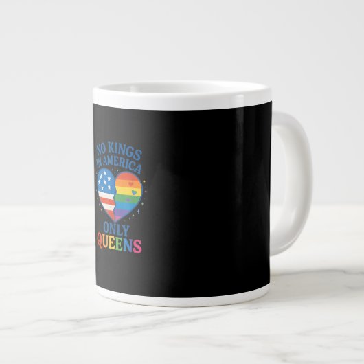 No Kings In America Only Queens Funny Queer Gay Pr Jumbo-Tasse (Vorderseite Rechts)