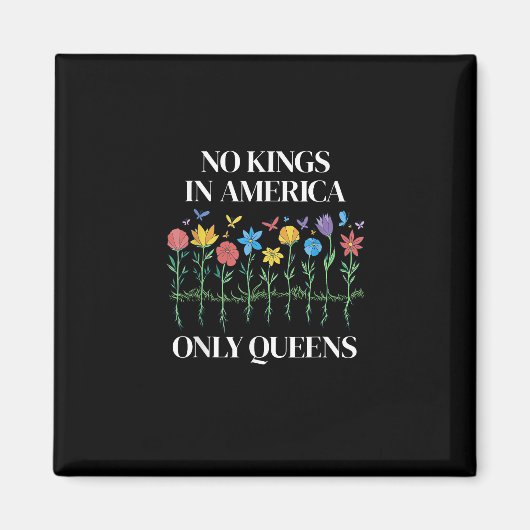 No Kings In America Only Queens Funny Queer Gay Pr Magnet (Vorne)