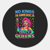 No Kings In America Only Queens Funny Queer Gay Pr Runder Aufkleber (Vorderseite)