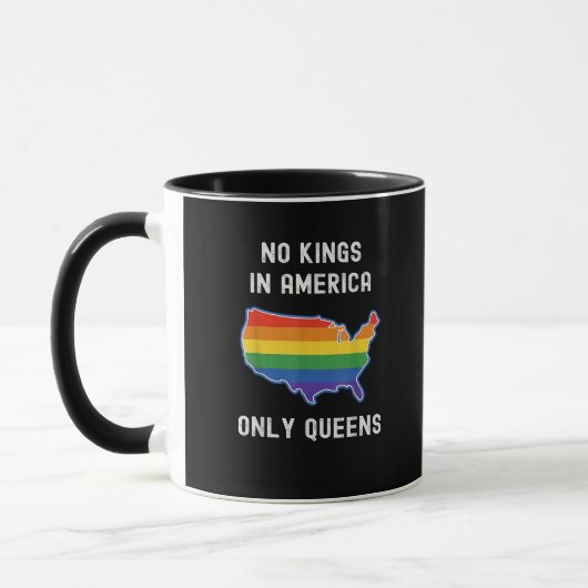 No Kings In America Only Queens Funny Queer Gay Pr Tasse (Links)