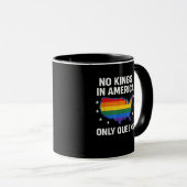 No Kings In America Only Queens Funny Queer Gay Pr Tasse (VorderseiteRechts)