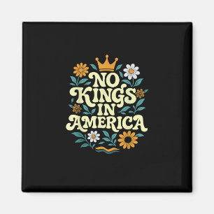 No Kings In America Seit 1776 Freedom Classic Magnet