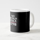 No Kings In America Since 1776 #1 Classic Jumbo-Tasse (Vorderseite Rechts)