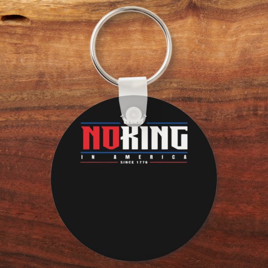 No Kings In America Since 1776 Classic Schlüsselanhänger (Vorderseite)