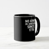 No Kings In America Since 1776 Democrats Patriotic Tasse (VorderseiteRechts)