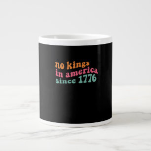 No Kings In America Since 1776 Freedom Classic Jumbo-Tasse