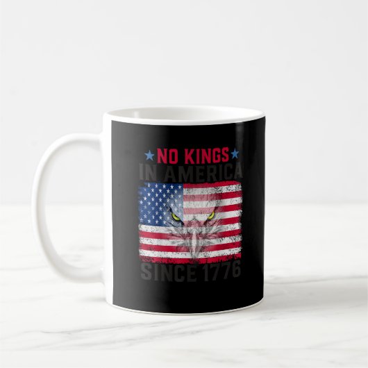 No Kings In America Since 1776 Freedom Creative De Kaffeetasse (Links)
