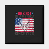 No Kings In America Since 1776 Freedom Creative De Magnet (Vorne)