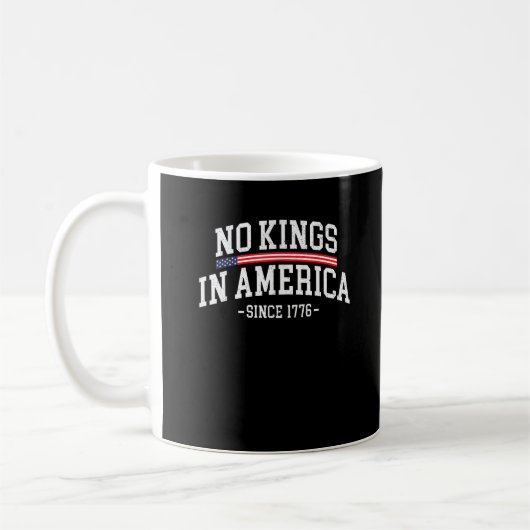 No Kings In America Since 1776 Freedom Spirit Look Kaffeetasse (Links)