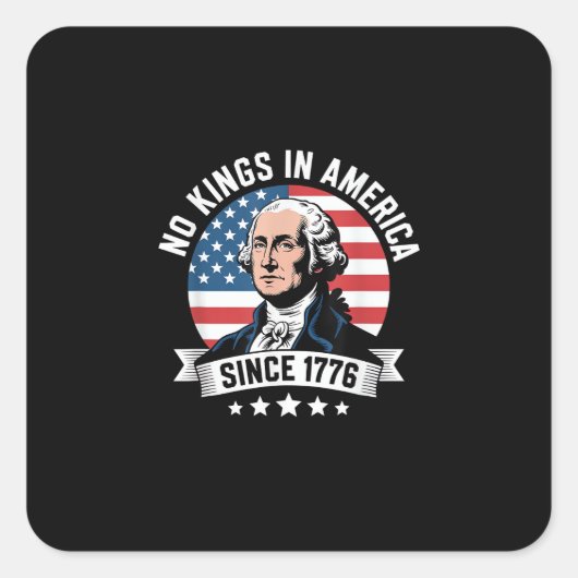 No Kings In America Since 1776 Funny Crown Quadratischer Aufkleber (Vorderseite)