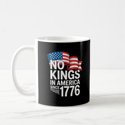 No Kings In America Since 1776 Protest Creative St Kaffeetasse (Links)