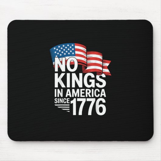 No Kings In America Since 1776 Protest Creative St Mousepad (Vorne)