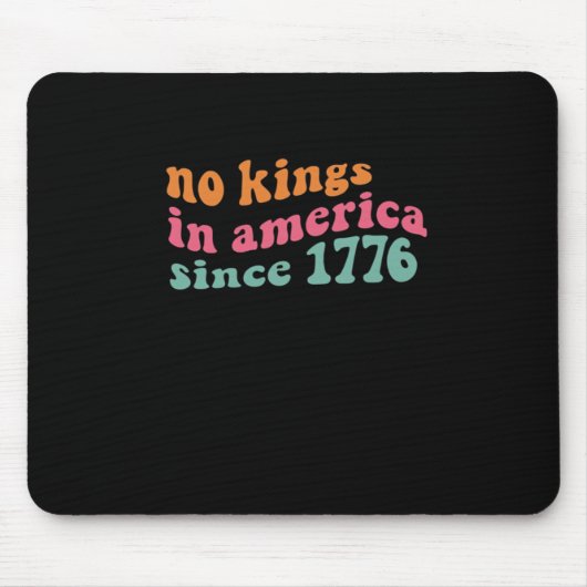 No Kings In America Since 1776 Retro Groovy No Kin Mousepad (Vorne)
