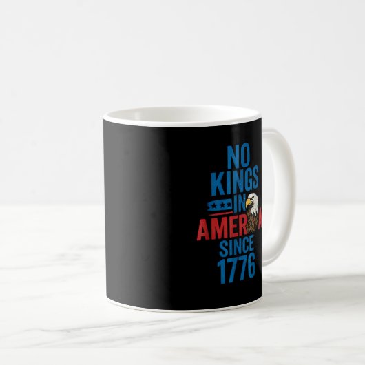 No Kings In America Since 1776 Shirt No Kings Men Kaffeetasse (VorderseiteRechts)