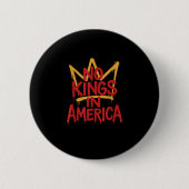No Kings In America Street Art Political Creative Button (Vorderseite)