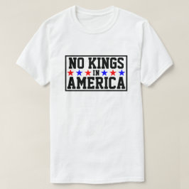 No Kings in America T - Shirt