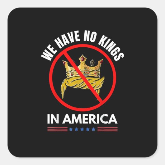No Kings In America United States Independence Ret Quadratischer Aufkleber (Vorderseite)