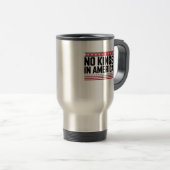 No Kings In America USA Bold Design Reisebecher (VorderseiteRechts)