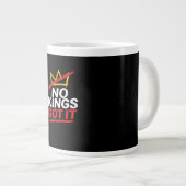 No Kings It Creative Casual Jumbo-Tasse (Vorderseite Rechts)