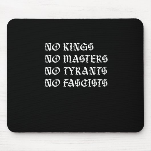 No Kings No Masters No Tyrants No Fascists Style Mousepad (Vorne)