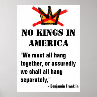 No Kings Protest Poster - Ben Franklin Quote
