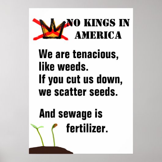 No Kings Protest poster - We are like weeds - II (Vorne)
