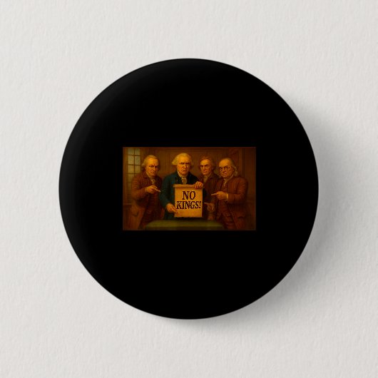 No Kings Protest Sign Funny Founding Fathers Disap Button (Vorderseite)