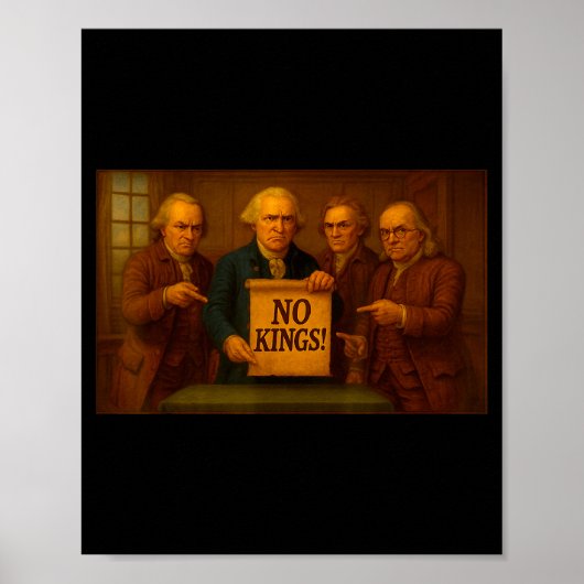 No Kings Protest Sign Funny Founding Fathers Disap Poster (Vorne)