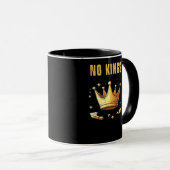No Kings. Simple Yet Impactful Visual Of A Destroy Tasse (VorderseiteRechts)