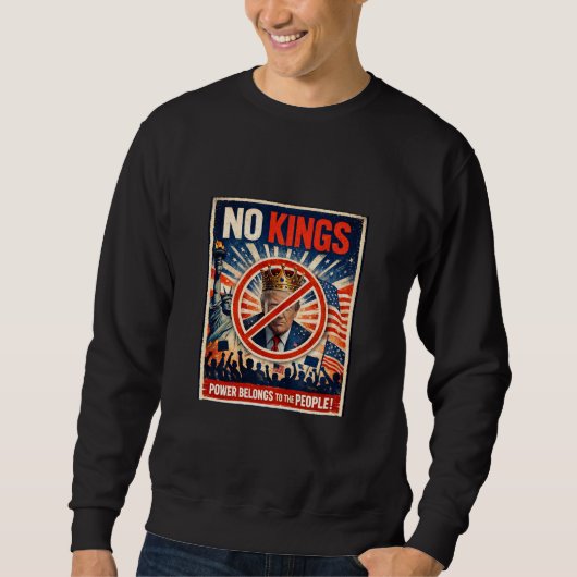 No Kings! Sweatshirt (Vorderseite)