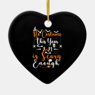 No Kostüm This Year 2021 is Scary Enough Keramik Ornament