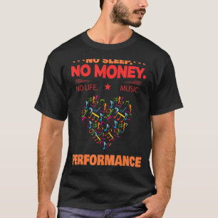 No Life Music Performance Sarcastic Joke Sprichwor T-Shirt