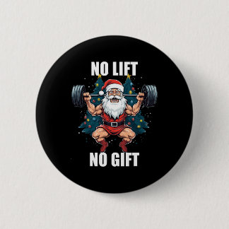 No Lift No Gift Santa Claus Christmas Gym Bodybuil Button