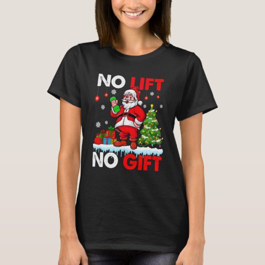 No Lift No Present Xmas Santa Weightlifter Workout T-Shirt (Vorderseite)