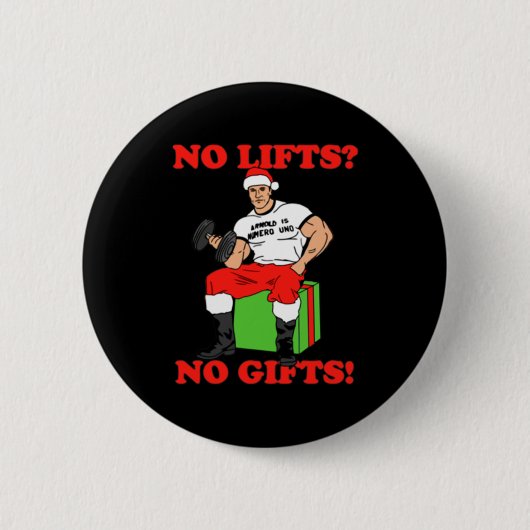 No Lifts No Arnold Schwarzenegger Christma  Button (Vorderseite)